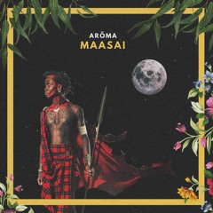 Premiere:  AROMA - Maasai  (FREE DOWNLOAD)