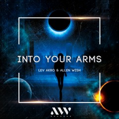 Lev Akro & Allen Wish - Into Your Arms