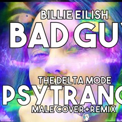 Billie Eilish - Bad Guy(The Delta Mode PSYTRANCE Cover Remix)