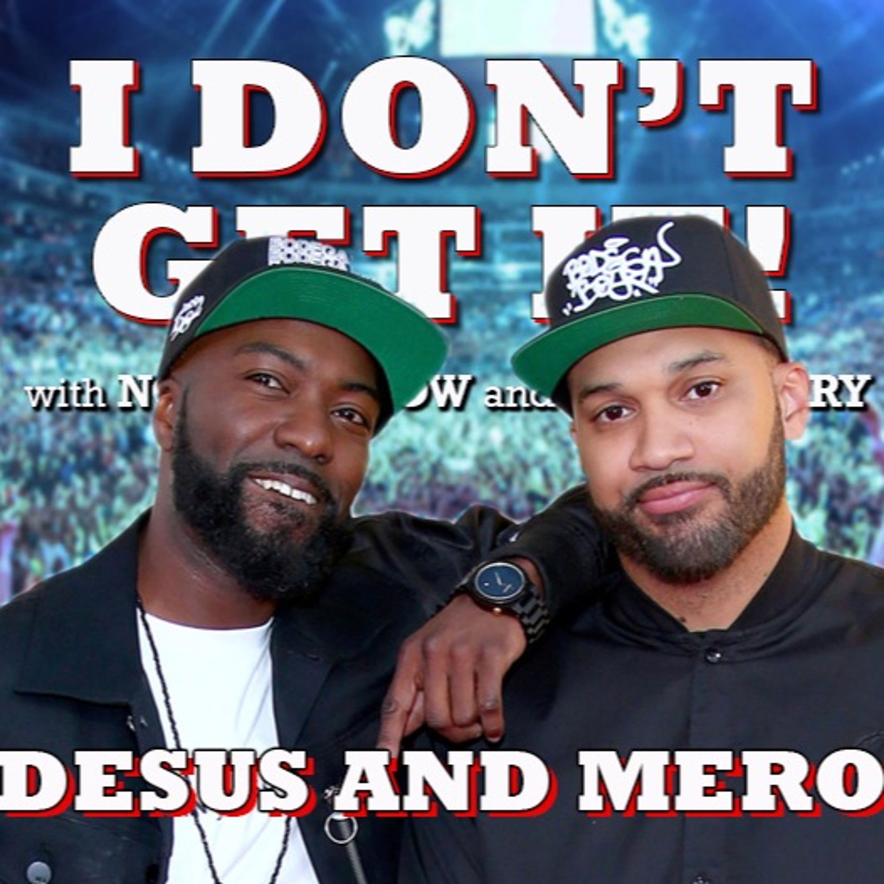 I Don\'t Get It Podcast