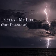D-Flex - My Life (FREE DOWNLOAD)