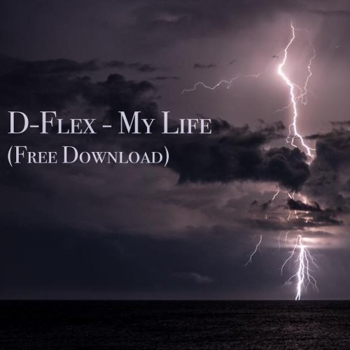 D-Flex - My Life (FREE DOWNLOAD)