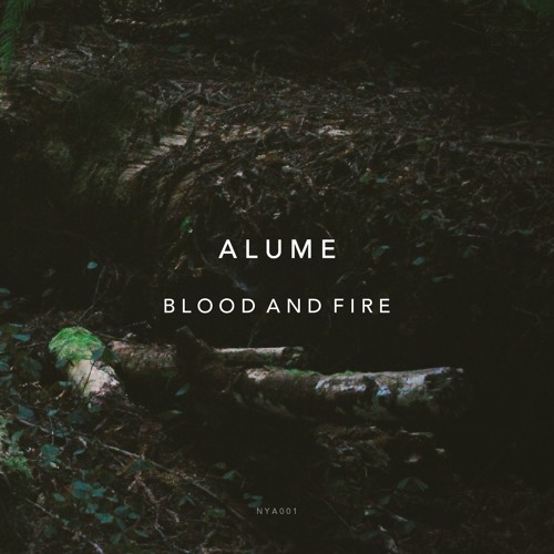 Alume - Blood and Fire [NYA001]
