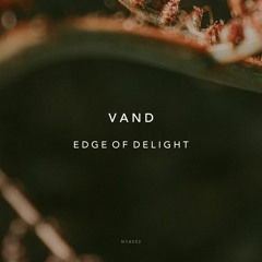 Vand - Edge of Delight [NYA002]