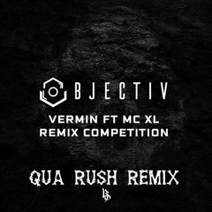 Objectiv – Vermin ft. MC XL (Qua Rush Remix) FREE DOWNLOAD