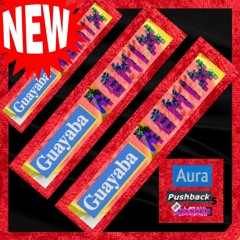 Aura - Pushback 5 (Guayaba Re-Imagining)