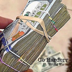 Go Harderr Ft. Young Wu