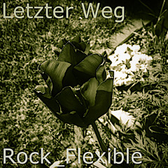 Letzter Weg - Rock_Flexible