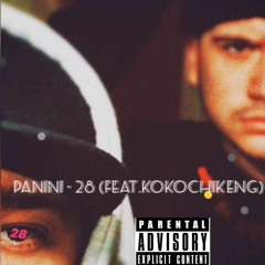 PANINI - 28 (feat. KOKOCHIKENG)