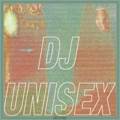 Œuvre Mix 08: DJ UNISEX