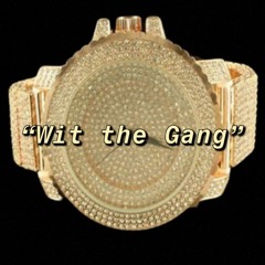 Wit the Gang