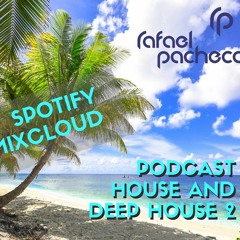 Podcast Rafael Pacheco - House Music And Deep House 2