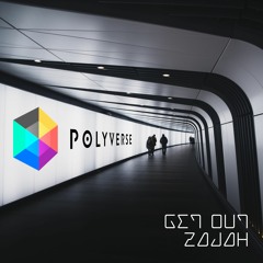 Get Out [Polyverse Music Mix]
