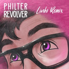 Philter - Revolver (Linko Remix)