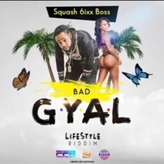 Squash - Bad Gyal (Official Audio) May 2019