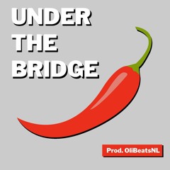 Under The Bridge [Prod. OliBeatsNL]