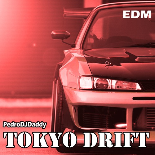 Stream Teriyaki Boyz - Tokyo Drift (PedroDJDaddy | EDM 2018 Remix) by  PedroDJDaddy | Listen online for free on SoundCloud