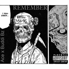 REMEMBER// Ace x Buddi Bz