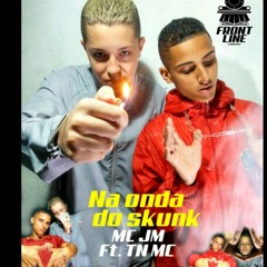 MC JM FT . MC TN - NA ONDA DO SKUNK -DJ DV DA VASCO , DJ BIEL PRADO , DJ TUVI , DJ KENIM DA 3