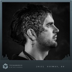 Techgnosis Sessions 012 - EEEMUS' Lost Tribe Of Nahaalah Mix [AU]