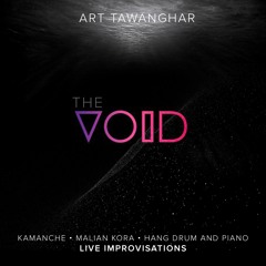 The VOID,  Kamanche (کمانچه), Malian Kora (کورا), Hang Drum(هنگ) and Piano Live Improvisations