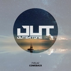 FVELAZ - Comeback (Original Mix)FLP | OUT NOW!!! [Outertone Release]