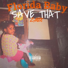 Florida Baby - Save That Zmix