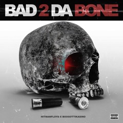 Hitman Floyd X Boogotti Kasino "Bad 2 Da Bone"