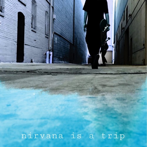 Nirvana Is A Trip By Reticent On Soundcloud Hear The World S Sounds soundcloud