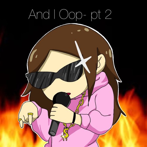 And I- Oop (full Video)