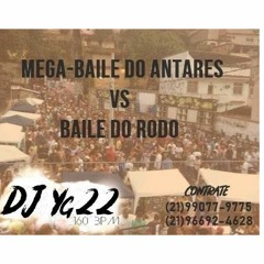 MEGÃO - BAILE DO ANTARES VS RODO -DJ YAGO 22 (RELEMBRANDO AS ANTIGAS)