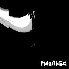 tWeAkEd [prod. Def Starz]