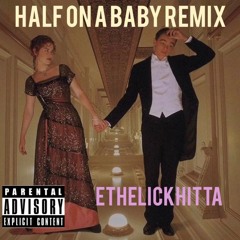 Half On A Baby Remix
