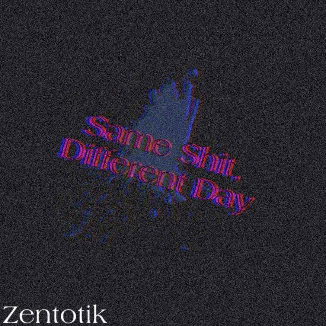 Stream Zentotik | Listen to Same Shit, Different Day Beat