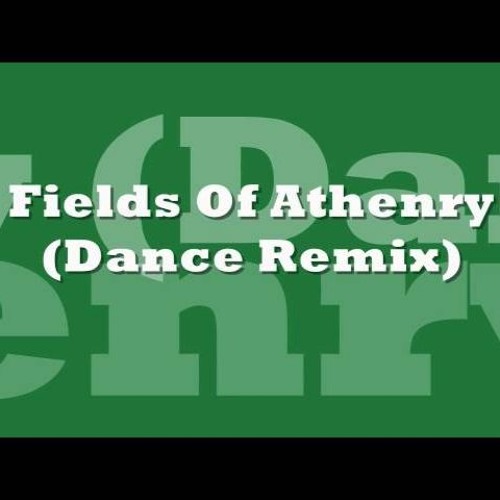 Fields of Athenry DJ DIG (dance remix)