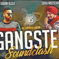 Gangster Soundclash Karan Aujla Vs Sidhumoosewala  New Punjabi Songs 2019