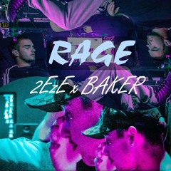 RAGE - 2EzE x BAKER