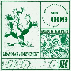 ØEN & HAVET mix series 009 - Grammar of Movement