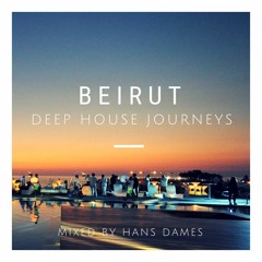 Deep House Journeys - Beirut (Deep house 2019 mixed by Hans Dames)