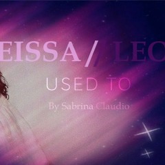Used To (Sabrina Claudio Cover)