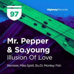 PREMIERE: Mr. Pepper & So.young — Illusion Of Love (Original Mix) [Highway Records]