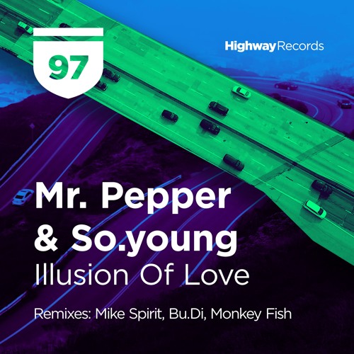 PREMIERE: Mr. Pepper & So.young — Illusion Of Love (Original Mix) [Highway Records]