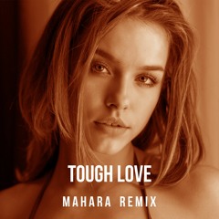 Avicii - Tough Love (Mahara Remix) Ft. Agnes, Vargas & Lagola