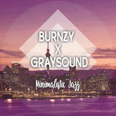 Burnzy x Graysound - Minimalistic Jazz (NZ Music Month Free Download)