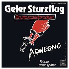 Geier Sturzflug - Bruttosozialprodukt (Adwegno Hardstyle Remix)