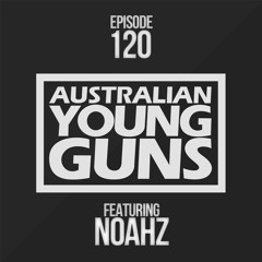 Australian Young Guns | Episode 120 | Noahz