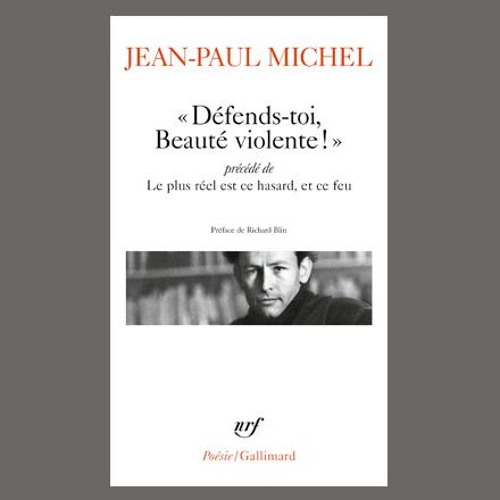 Stream Jean-Paul Michel, "Défends-toi, Beauté violente !", éd. Gallimard by  librairie mollat | Listen online for free on SoundCloud