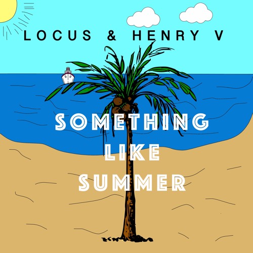 Henry V & Locus - Something Like Summer (Extended Mix)
