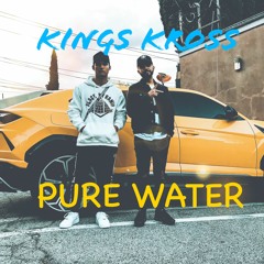 Kings Kross - Pure Water (Freestyle)