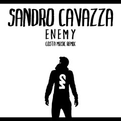 Sandro Cavazza - Enemy (Costa Music Remix)
